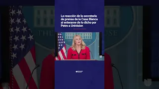 Reacción de la secretaria de prensa de la Casa Blanca al enterarse de lo dicho por Petro a Univision