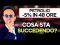 Forte Ribasso del PETROLIO, cosa sta succedendo ?