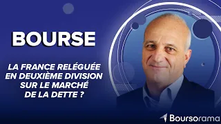 La France reléguée en deuxième division sur le marché de la dette ?