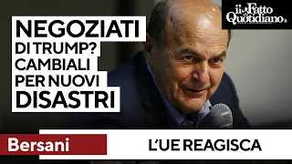 Bersani: &quot;I negoziati di Trump? Affari e cambiali per nuovi disastri. L’Europa reagisca&quot;