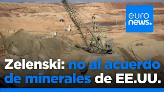 El presidente de Ucrania rechaza un acuerdo con EE.UU. sobre las tierras raras a cambio de apoyo