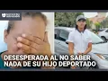 Madre venezolana vive un calvario sin saber nada de su hijo deportado por Trump a El Salvador