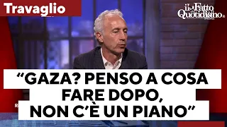 Travaglio: “Genocidio? Discuterne è per gli storici. Io penso a cosa fare dopo: non c’è un piano&quot;
