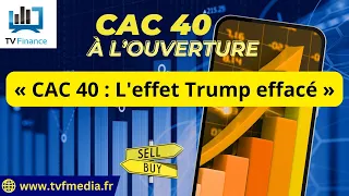 CAC40 INDEX Matthieu Ceronne : « CAC 40 : L&#39;effet Trump effacé »