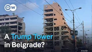 Donald Trump&#39;s son in law plans to build the first European Trump Tower in Belgrade | DW News