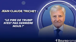 Jean-Claude Trichet : &quot;Le pire de Trump n&#39;est pas derrière nous !&quot;
