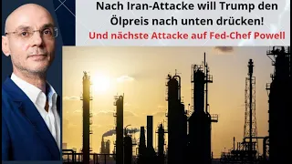 Nach Iran-Attacke will Trump den Ölpreis nach unten drücken! Marktgeflüster
