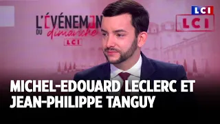 Michel-Edouard Leclerc et Jean-Philippe Tanguy invités de L&#39;Événement du dimanche ｜LCI