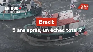 Brexit : 5 ans après, un échec total ?