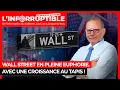 Wall Street en pleine euphorie, avec une croissance au tapis !