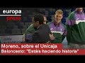 Moreno destaca el talento y la "magia" del Unicaja Baloncesto: "Estáis haciendo historia"