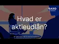 Hvad er aktieudlån?