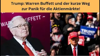 Trump: Warren Buffett und der kurze Weg zur Panik für die Aktienmärkte! Marktgeflüster Teil 1