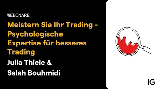 IG Webinar | Julia Thiele | Meistern Sie Ihr Trading - Psychologische Expertise für besseres Trading