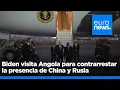 Biden visita Angola para reforzar proyectos económicos que contrarrestren la presencia china y rusa