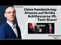 China Handelskrieg: Attacke auf Nvidia - Achillesverse US-Tech-Blase! Marktgeflüster Teil 2