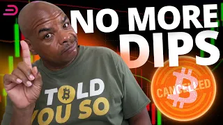 NO BTC DIPS FOR YOU!