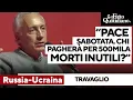 Russia-Ucraina, Travaglio spiega perché la pace è stata sabotata: "Chi pagherà per i morti?"