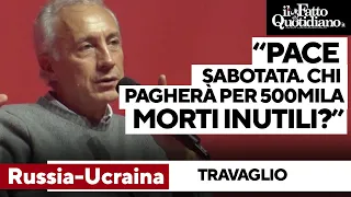 Russia-Ucraina, Travaglio spiega perché la pace è stata sabotata: &quot;Chi pagherà per i morti?&quot;