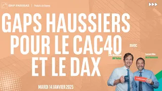 CAC40 INDEX Gaps haussiers pour le CAC40 et le DAX - 100% Marchés - matin - 14/01/2025