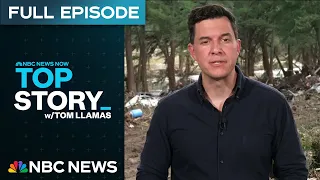 Top Story with Tom Llamas - July 7 | NBC News NOW