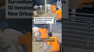 Surveillance video shows 10 inmates escape from New Orleans jail