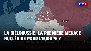 La Biélorussie; la première menace nucléaire pour l&#39;Europe ? ｜LCI