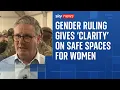 Supreme Court gender ruling will allow 'clarity' on issue of safe spaces for women