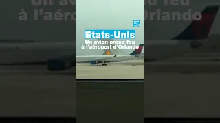 États-Unis : un avion prend feu à l&#39;aéroport international d&#39;Orlando • FRANCE 24