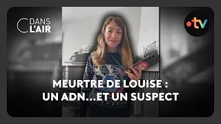 Meurtre de Louise : un ADN...et un suspect - C dans l’air - 11.02.2025