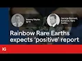 Rainbow Rare Earths expecting ‘positive’ report