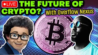 NEXUS THE FUTURE OF CRYPTO | LIVE WITH OVERFLOW NEXUS