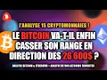 LE BITCOIN VA-T-IL ENFIN CASSER SON RANGE EN DIRECTION DES 26600$ ? J'ANALYSE 15 CRYPTOS ! 🔥