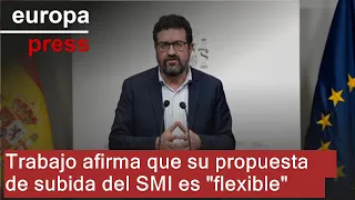 SMI20 INDEX Trabajo afirma que su propuesta de subida del SMI es &quot;flexible&quot;