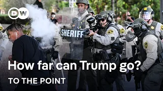 Protests in Los Angeles: Is it Trump against the law? | To The Point