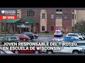 Joven de 15 años responsable del tiroteo en escuela de Wisconsin Edicion Digital 17 de diciembre