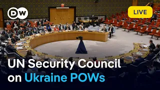 Watch live: UN Security Council discusses Ukrainian POWs | DW News