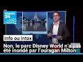 EURO DISNEY - Non, le parc Disney World n’a pas été inondé par l’ouragan Milton • FRANCE 24