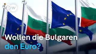 Bulgarien und der Euro: Was denkt die Bevölkerung? | DW Nachrichten