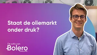 De Sofa van Bolero: Staat de oliemarkt onder druk?