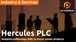 HERCULES ORD GBP0.001 Hercules targets UK power sector with Advantage NRG acquisition