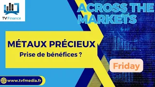 THE MARKET LIMITED METAUX PRECIEUX : Faut-il Vendre Maintenant ? | David Furcajg - Across The Market