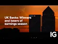 Barclays v Lloyds v HSBC: UK banks in earnings season