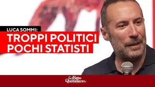 &quot;Troppi politici, pochi statisti&quot;. Luca Sommi al PaperFest di Carrara.