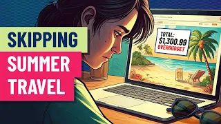 Why so many Americans are skipping summer travel