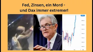 DAX40 PERF INDEX Fed, Zinsen, ein Mord - und Dax immer extremer! Marktgeflüster Teil 1