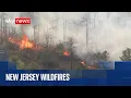 Thousands evacuated as wildfire sweeps through New Jersey