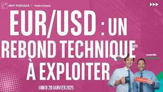 EUR/USD EUR/USD : Un rebond technique à exploiter - 100% Marchés - 20/01/2025