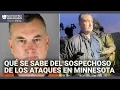 Sospechoso de asesinar a una congresista en Minnesota y a su esposo planeaba atacar a más políticos
