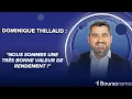 Dominique Thillaud (Compagnie des Alpes) : "Nous sommes une très bonne valeur de rendement !"